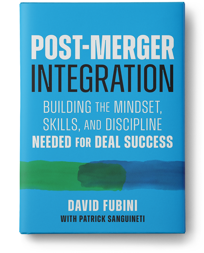 Post-Merger Integration: Building the Mindset, Skills, and Discipline Needed for Deal Success